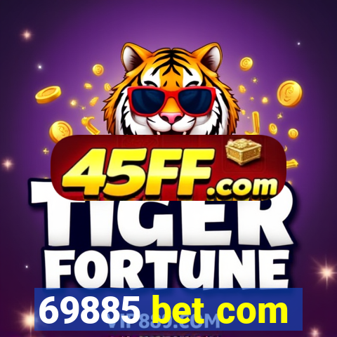 69885 bet com